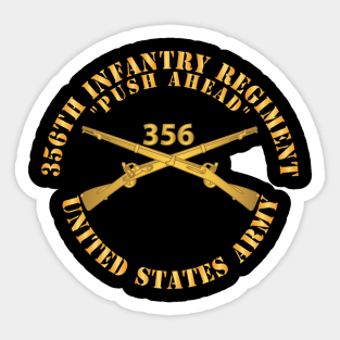 356th Infasntry Regiment - Push Ahead w Inf Branch X 300 Sticker